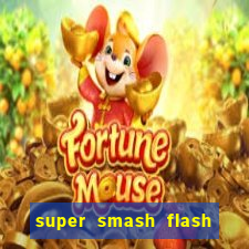 super smash flash 2 completo jogos 360